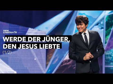Werde der Jünger, den Jesus liebte (Lakewood Church) 1/2 I Joseph Prince I New Creation TV Deutsch
