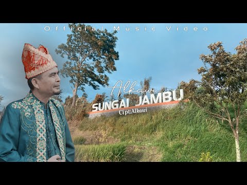 SUNGAI JAMBU - ALKAWI || Cipt : Alkawi ( Official Music Video )