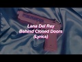 Lana Del Rey || Behind Closed Doors || (Lyrics)