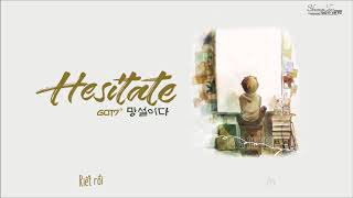 [VIETSUB] HESITATE (망설이다) - GOT7