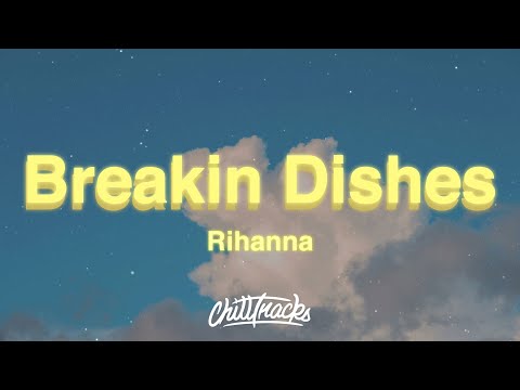 Rihanna - Breakin' Dishes (Lyrics)