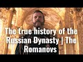 The True History Of The Russian Dynasty The Romanovs