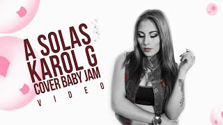Karol G - A Solas  (COVER) BABY JAM | JOTA MUSIC |SLOWGROUP