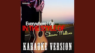 Everywhere I Go (In the Style of Shawn Mullins) (Karaoke Version)