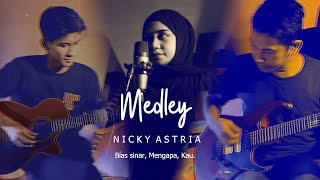 Download lagu NICKY ASTRIA - Bias Sinar, Mengapa , Kau ( Medley Cover ) mp3