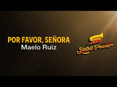 Por Favor Señora, Maelo Ruiz, Video Letra - Salsa Power