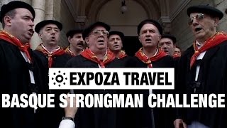 The Basque Strongman Challenge (France) Vacation Travel Video Guide