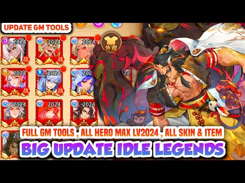 Big Update Idle Legends 2024 Server GM - Full GM Tools , Get All Hero Max  , All Skin , All Item
