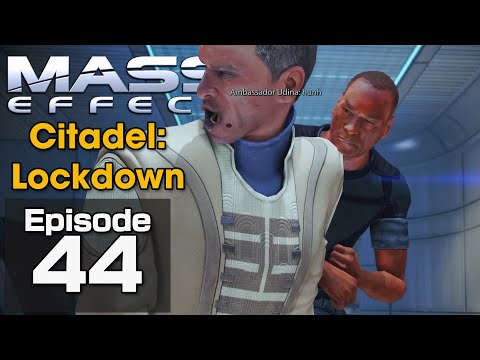 Mass Effect [Insanity] :: Episode 44 :: Citadel: Lockdown