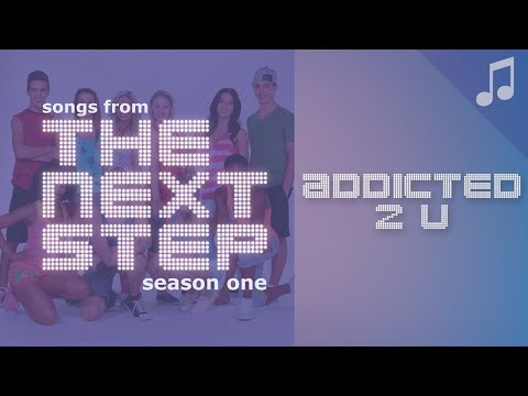 ♪ "Addicted 2 U" ♪ - Songs from The Next Step