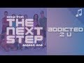Addicted 2 U Songs From The Next Step