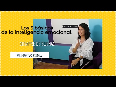 Los 5 básicos de la Inteligencia Emocional. Siempre de buenas.