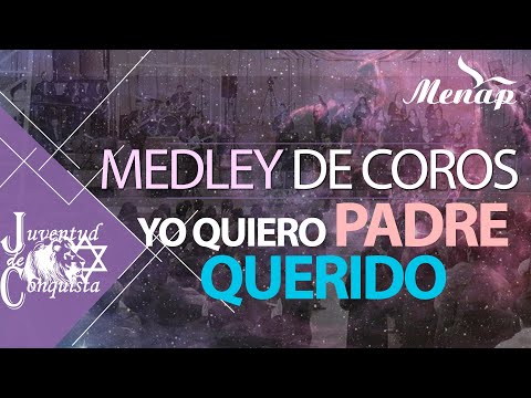 Medley "Yo quiero Padre querido" | Juventud de Conquista | Menap [HD]