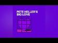 Pete Heller - Big Love (Oxcjae Slowed)