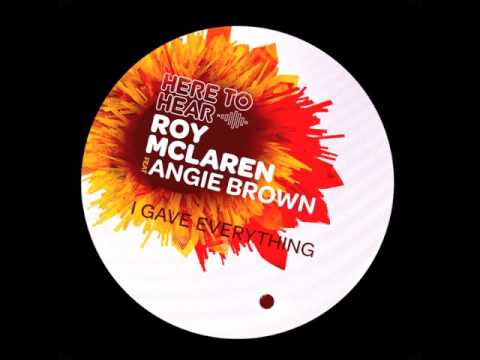 Roy McLaren - I Gave Everything - Feat Angie Brown (Toxic Spin Remix)