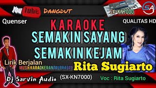 Download lagu SEMAKIN SAYANG SEMAKIN KEJAM KARAOKE | Voc : Rita Sugiarto | SX-KN7000 | By Dj Sarvin Audio mp3