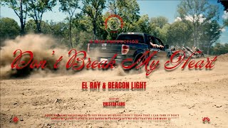 El Ray, Beacon Light - Don't Break My Heart (Official Video)