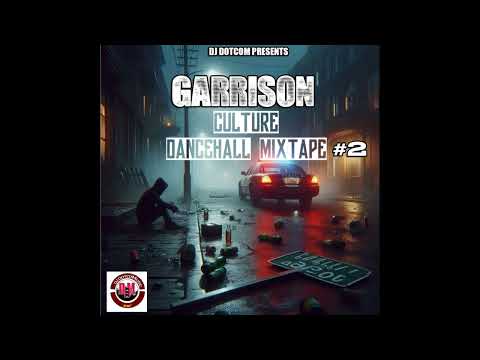 DJ DOTCOM PRESENTS GARRISON CULTURE (ALL STAR EDITION) MIX VOL.2 (CLEAN)