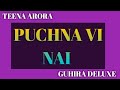 TEENA ARORA PUCHNA VI NAI OFFICIAL SONG GUHIRA DELUXE TEENAARORA PUCHNAVINAI GUHIRADELUXE