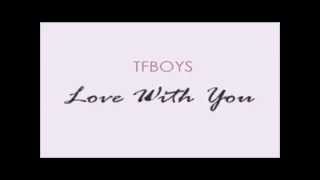 【TFGlobal】TFBOYS Love with You [Chinese and English Subtitles] [中英双语字幕] Full Version