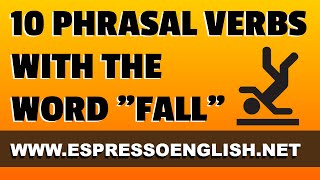Learn 10 English Phrasal Verbs with FALL