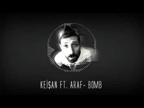Kei$an Ft. Araf - BOMB
