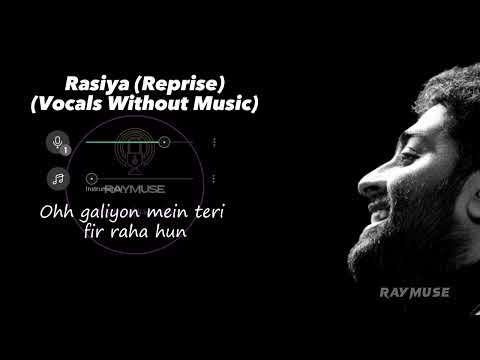 Rasiya Reprise (Without Music Vocals Only) | Arijit Singh Lyrics | Raymuse