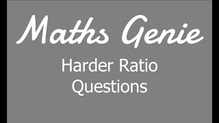 Harder Ratio Questions