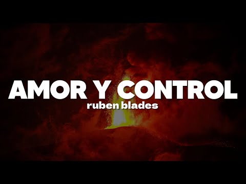Ruben Blades - Amor Y Control | Letra