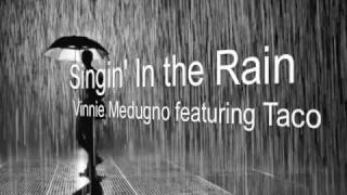 Vinnie Medugno - Singin' In the Rain (Taco Cover) feat. Taco!