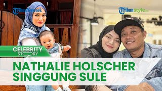 Baby Adzam Dikabarkan Sakit, Nathalie Holscher Singgung Sule Lewat Instagram