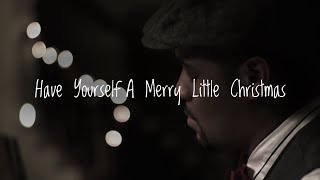 "Have Yourself a Merry Little Christmas" - Sons of Serendip