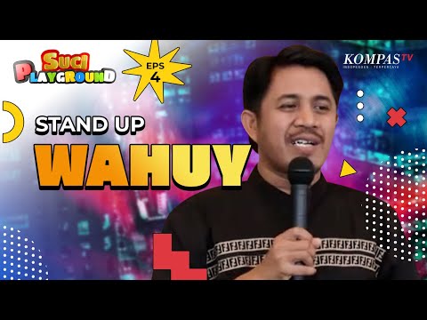 Stand Up Wahuy: Nyesel Gua Ajak Cewek Gua ke Rumah! | SUCI PLAYGROUND #4