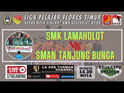 SMK LAMAHOLOT  VS  SMAN TANJUNG BUNGA | LIVE !!! LIGA PELAJAR KAB. FLORES TIMUR TAHUN 2022