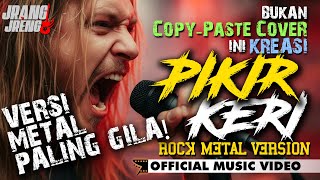 Download lagu VERSI PALING BRUTAL! 🔥 PIKIR KERI Rock Metal Version - Siap-siap Headbang Sepanjang Lagu! mp3