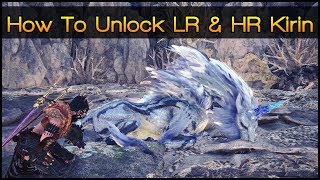 Monster Hunter World ▼ How To Unlock LR & HR Kirin
