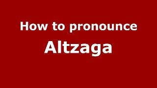 How to pronounce Altzaga