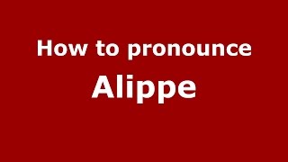 How to pronounce Alippe