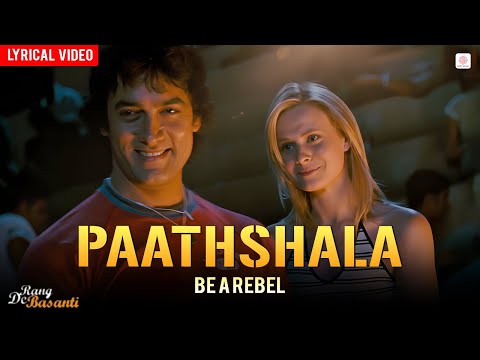 Paathshala - Be A Rebel | Video Lyrical | Rang De Basanti | Aamir Khan | Alice Patten | A.R. Rahman