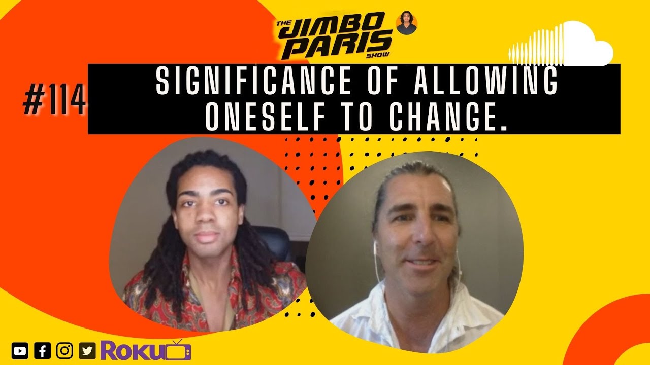 Jimbo Paris Show #114 – Significance of Allowing Oneself to Change. (Paul Wrightson)