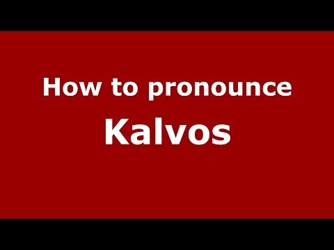 How to Pronounce Kalvos - PronounceNames.com