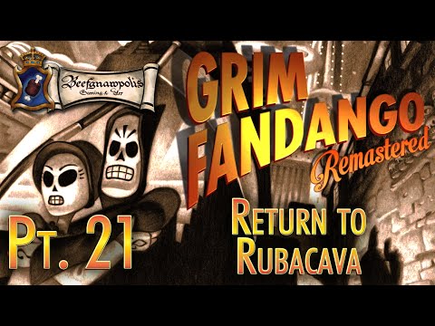 Grim Fandango Pt. 21: Return to Rubacava