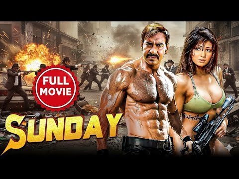 Sunday 2025 Full Movie Hindi | Ajay Devgan ka High-Voltage Action & Thriller Blast