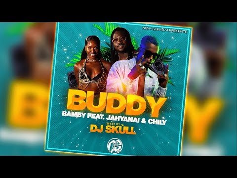💥 Bamby Feat. Jahyanai & Chily - Buddy (Maxi 2021) Dj Skùll 💥