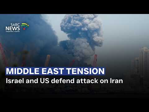 Israel and US defend attack on Iran