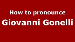 How to pronounce Giovanni Gonelli