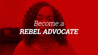 Become a Rebel Advocate