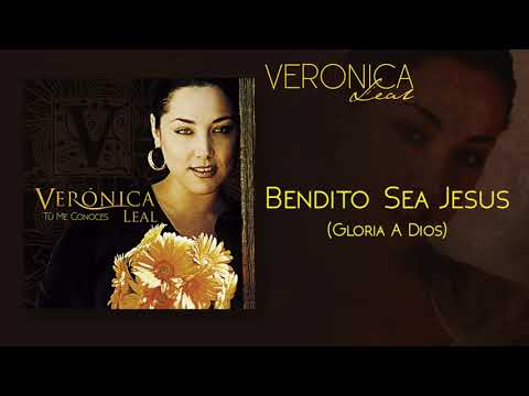 Bendito Sea Jesus - Veronica Leal (Audio Oficial)
