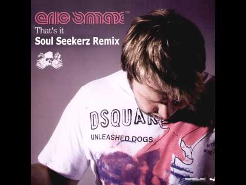 Eric Smax - That's It (Soul Seekerz Remix)