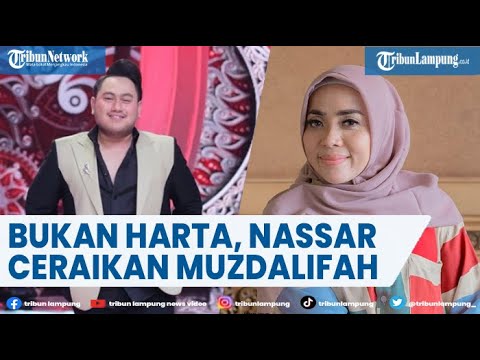 Terkuak Alasan Nassar Ceraikan Muzdalifah, Bukan Soal Harta